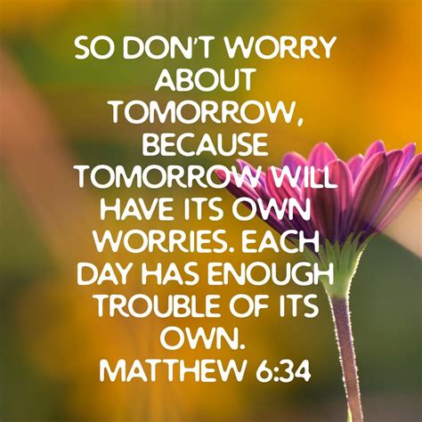 Don't worry about tomorrow verse. Things To Know About Don't worry about tomorrow verse. 